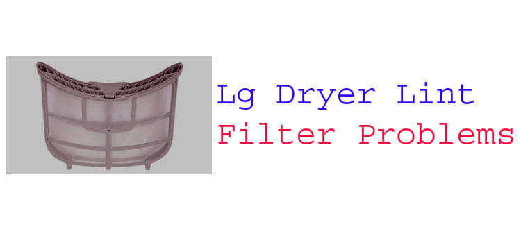 lg dryer lint filter problems