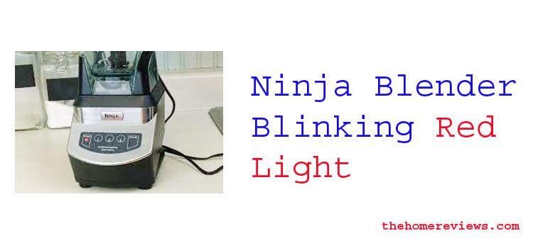 ninja blender blinking red light fi