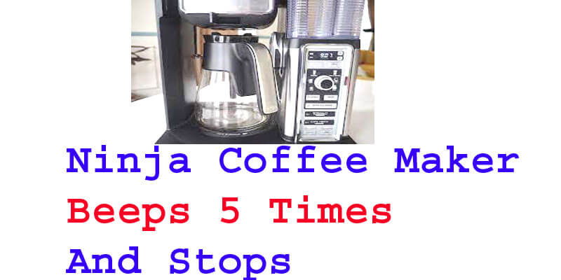 ninja coffee maker beeps 5 times and stops 
