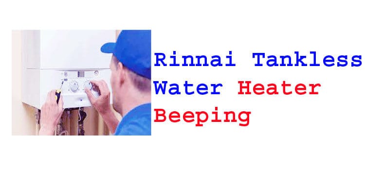 rinnai tankless water heater beeping fi