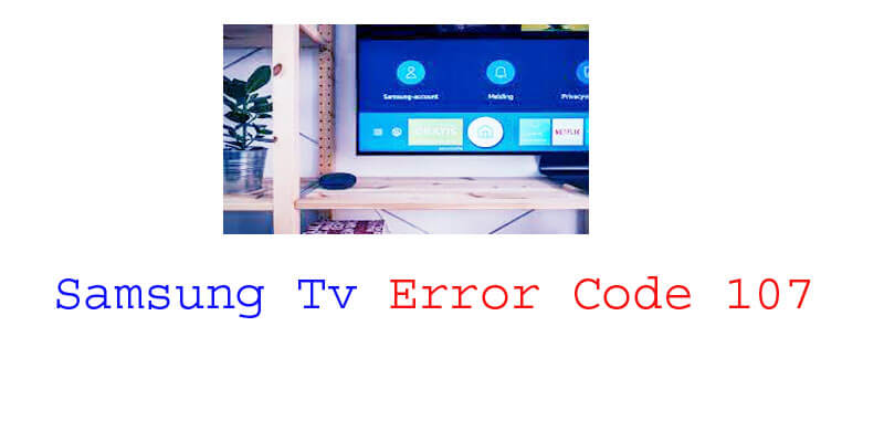 samsung tv error code 107