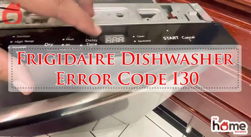Frigidaire Dishwasher Error Code I30-Fi