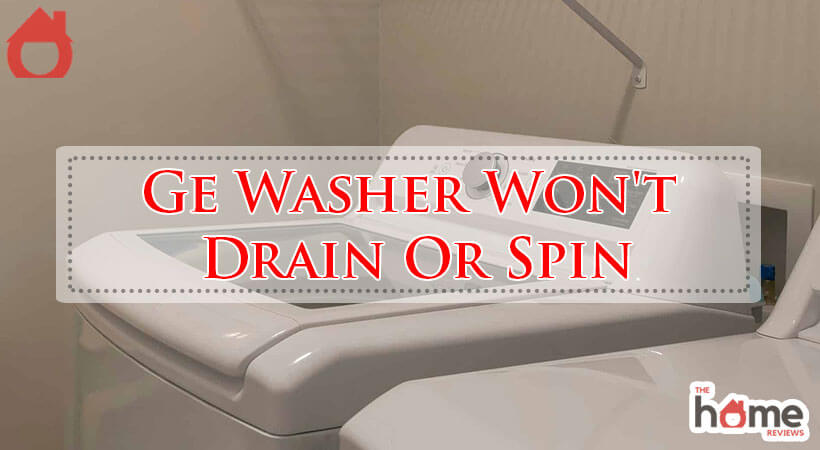 Ge Washer Won't Drain Or Spin-Fi