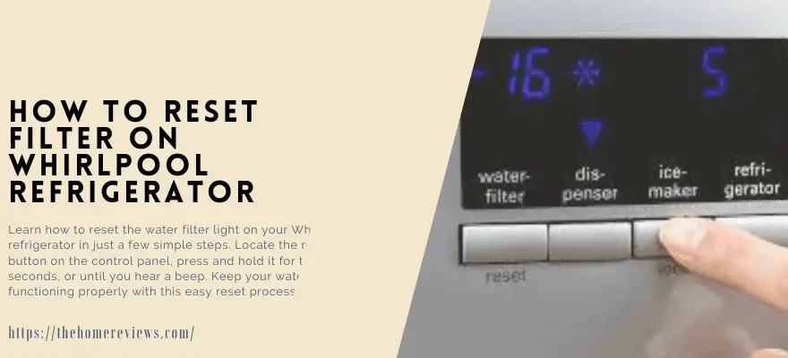 HOW TO RESET FILTER ON WHIRLPOOL REFRIGERATOR (2