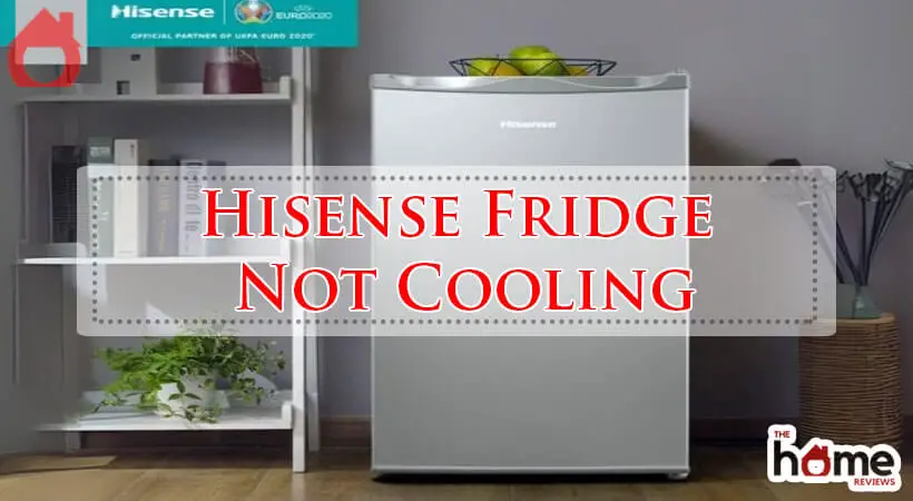 Hisense Fridge Not Cooling-Fi