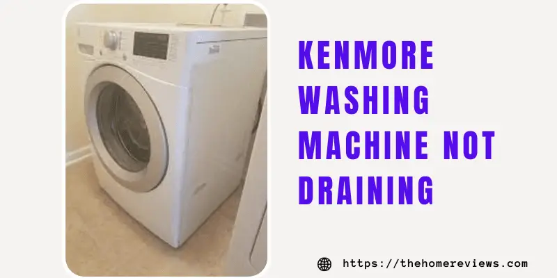 KENMORE WASHING MACHINE NOT DRAINING