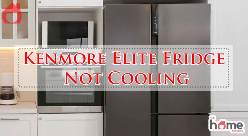 Kenmore Elite Fridge Not Cooling-Fi