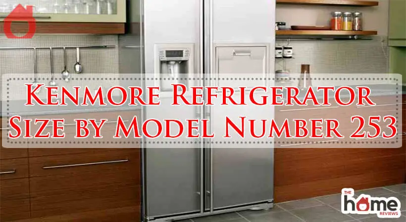 Kenmore Refrigerator Size by Model Number 253-Fi