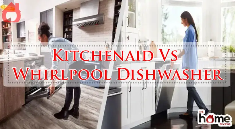 Kitchenaid Vs Whirlpool Dishwasher-Fi