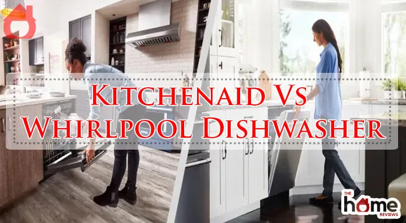 Kitchenaid Vs Whirlpool Dishwasher-Fi