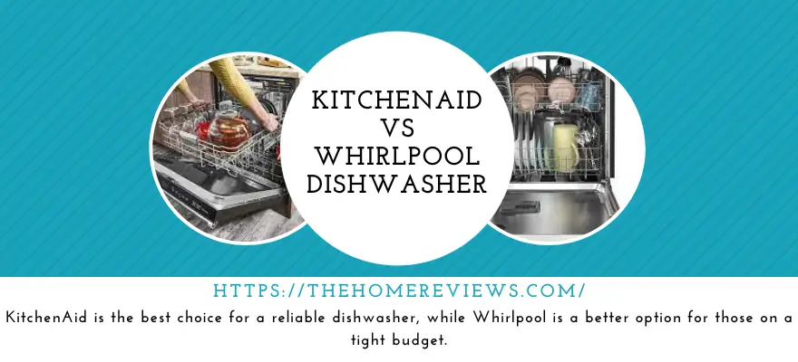 Kitchenaid Vs Whirlpool Dishwasher