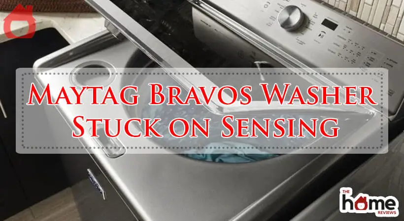 Maytag Bravos Washer Stuck on Sensing-Fi