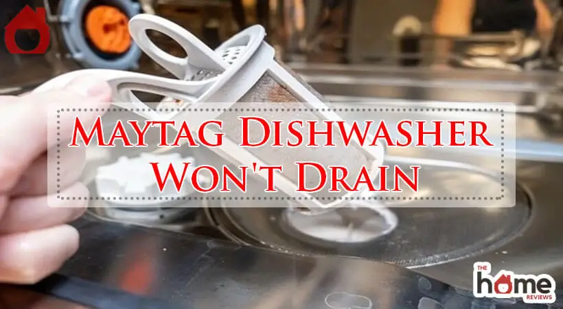 Maytag Dishwasher Won't Drain-Fi