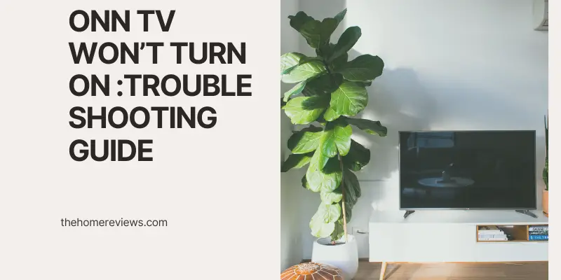 ONN-TV-WONT-TURN-ON-TROUBLESHOOTING-GUIDE
