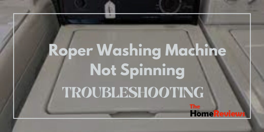 Roper Washing Machine Not Spinning