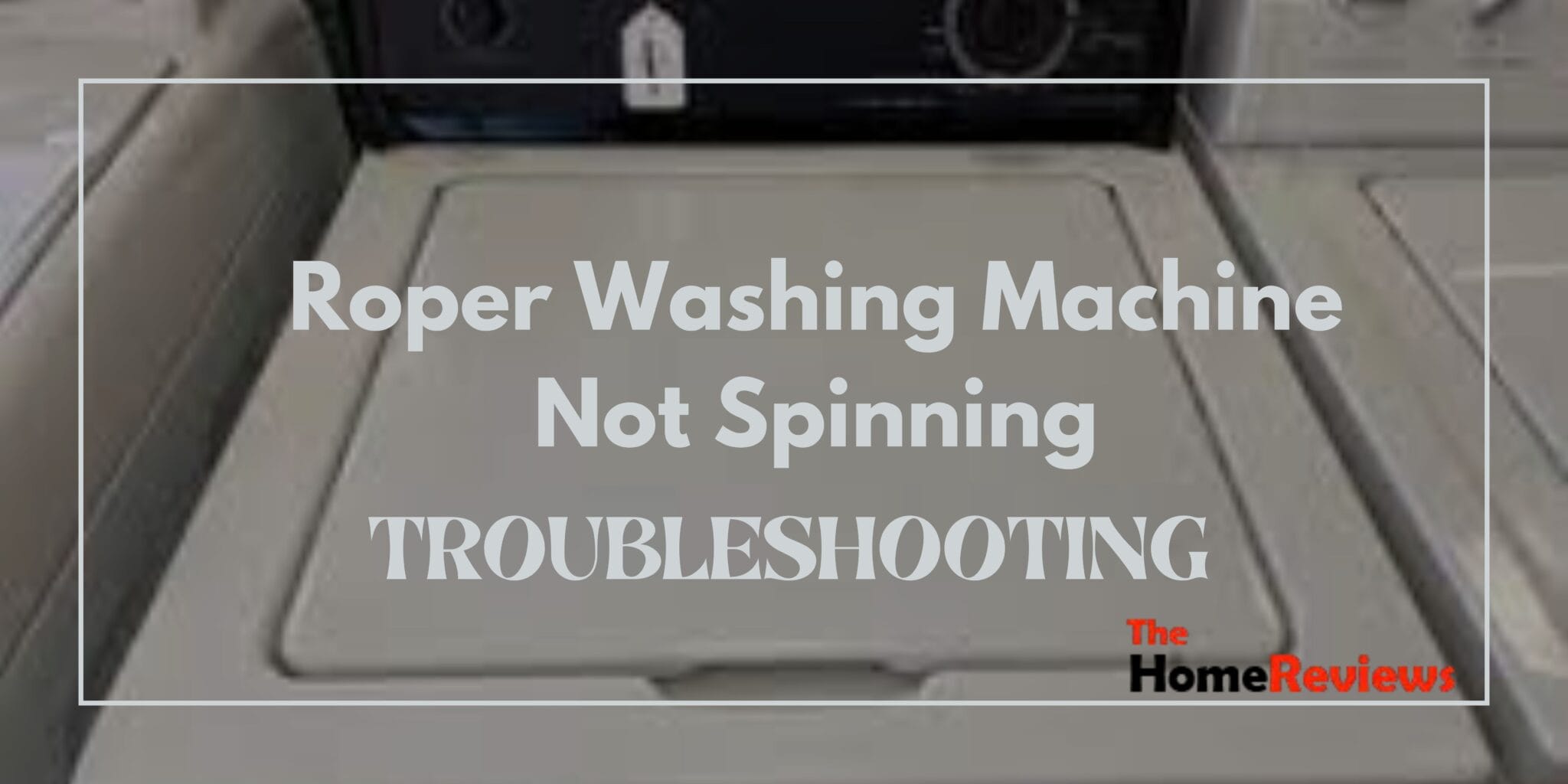 Roper Washing Machine Not Spinning Troubleshooting Guide