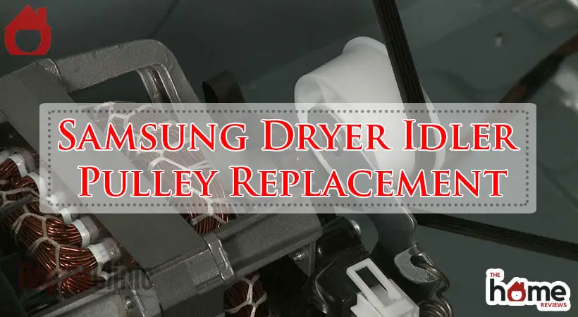 Samsung Dryer Idler Pulley Replacement-Fi