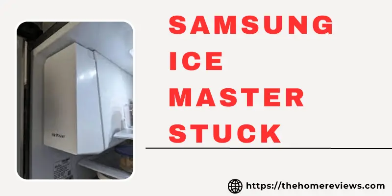 Samsung Ice Master Stuck
