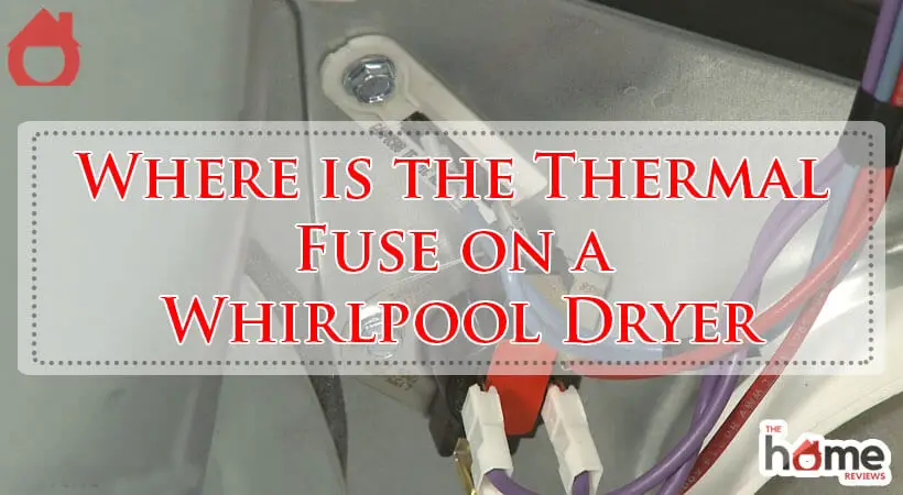 Where is the Thermal Fuse on a Whirlpool Dryer-Fi