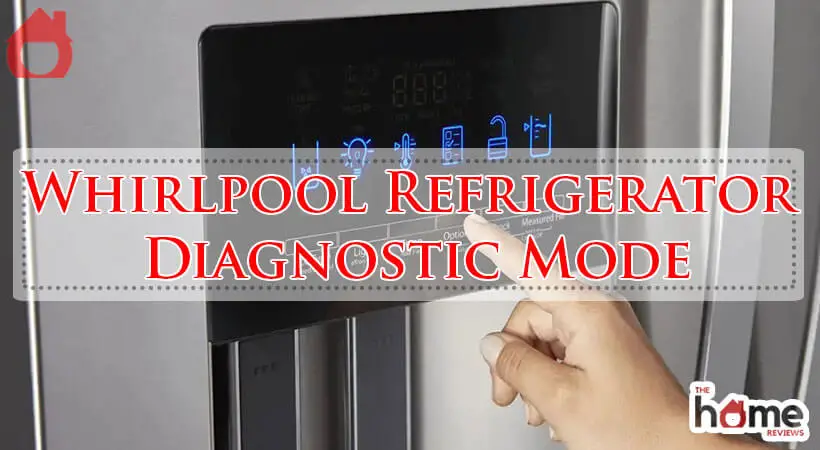 Whirlpool Refrigerator Diagnostic Mode-Fi