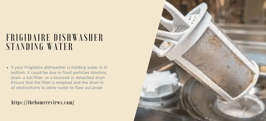 FRIGIDAIRE DISHWASHER STANDING WATER