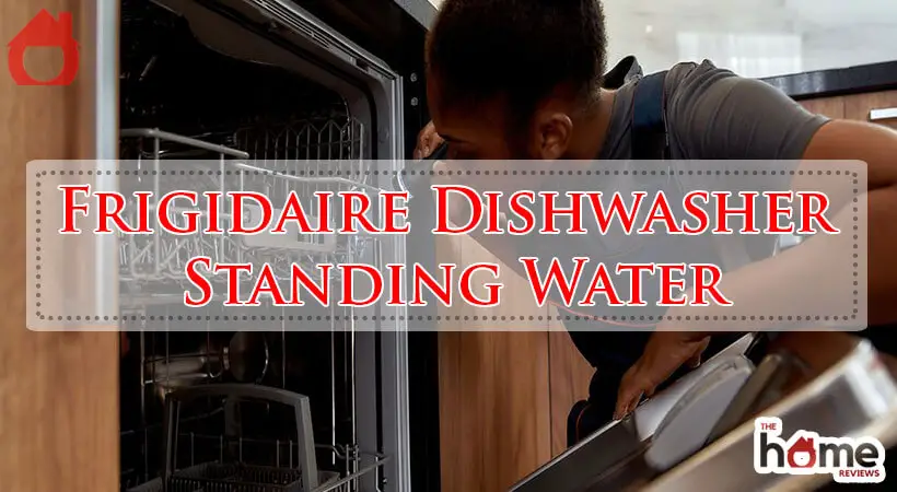 Frigidaire Dishwasher Standing Water-Fi