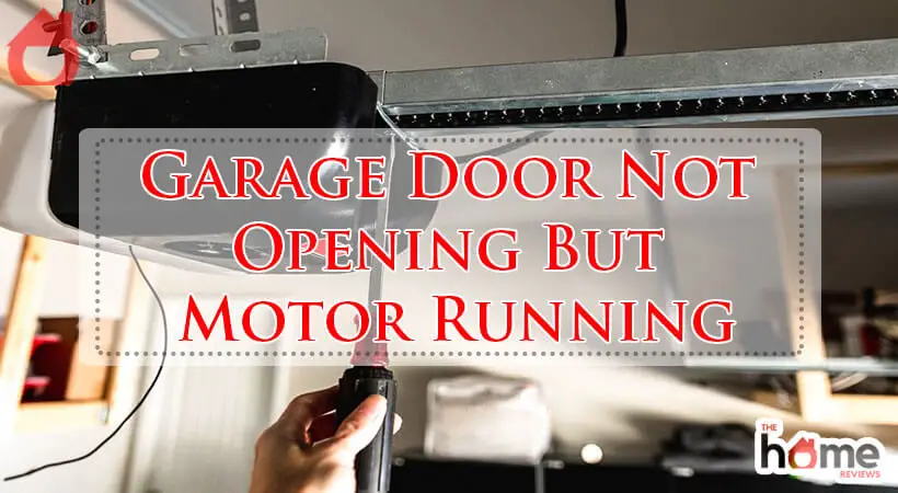 Garage Door Not Opening But Motor Running-Fi