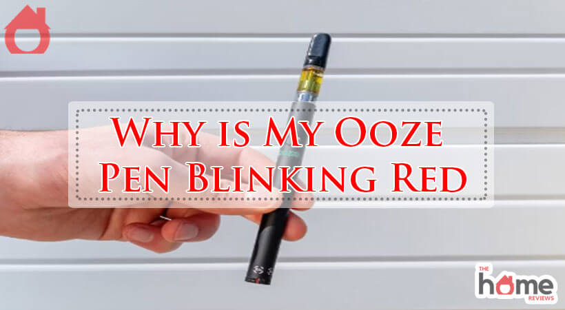 Why is My Ooze Pen Blinking Red-Fi