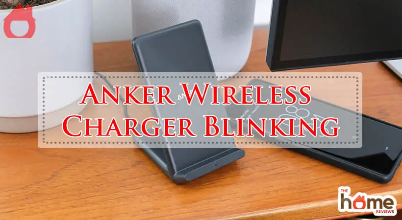 Anker Wireless Charger Blinking-Fi