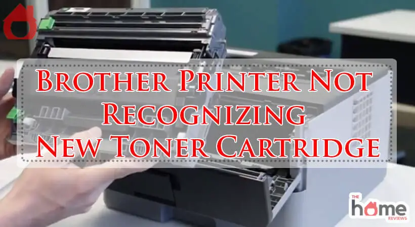 Brother Printer Not Recognizing New Toner Cartridge-Fi