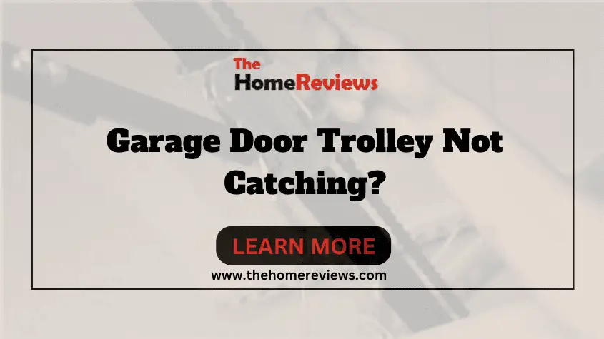 Garage Door Trolley Not Catching-FI