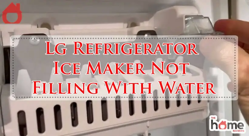 Lg Refrigerator Ice Maker Not Filling With Water-Fi
