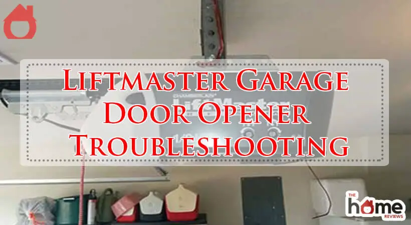 Liftmaster Garage Door Opener Troubleshooting-Fi