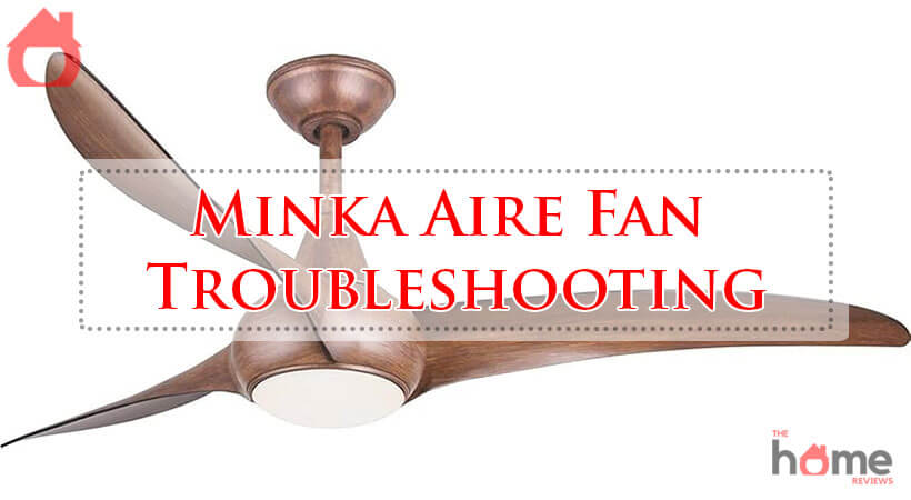Minka Aire Fan Troubleshooting-Fi