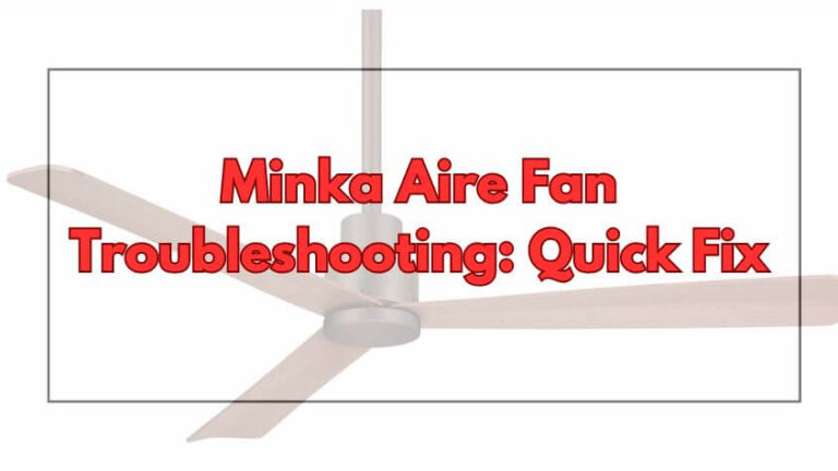 Minka Aire Fan Troubleshooting-Fi