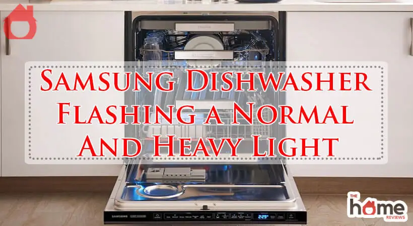 Samsung Dishwasher Flashing a Normal And Heavy Light-Fi