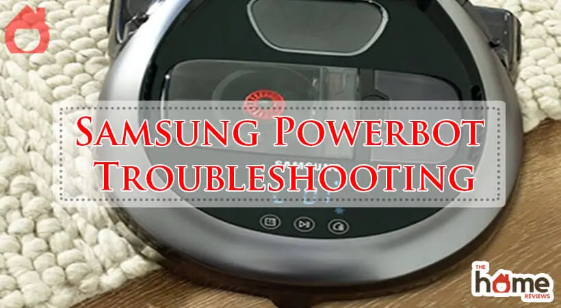 Samsung Powerbot Troubleshooting-Fi