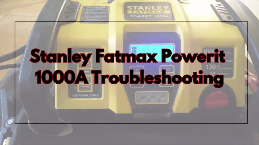 Stanley Fatmax Powerit 1000A Troubleshooting-Fi