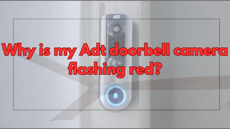 Why is my Adt doorbell camera flashing red-Fi