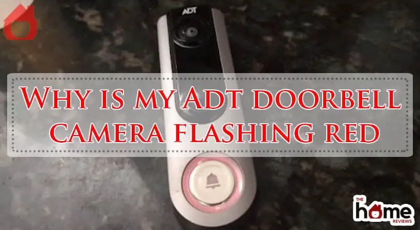 Why is my Adt doorbell camera flashing red-Fi