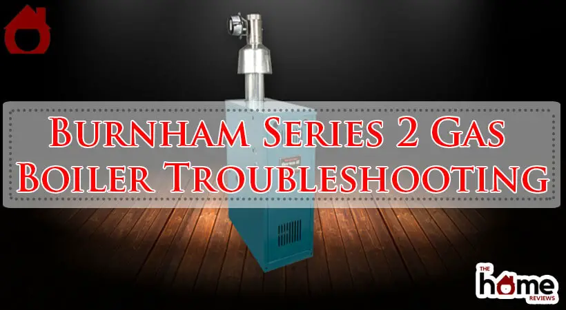Burnham Series 2 Gas Boiler Troubleshooting-Fi
