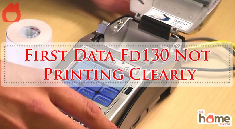 First Data Fd130 Not Printing Clearly-Fi