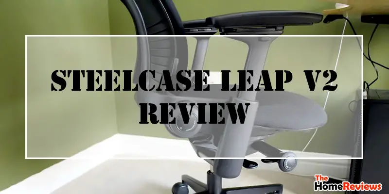 Steelcase Leap V2 Review-FI