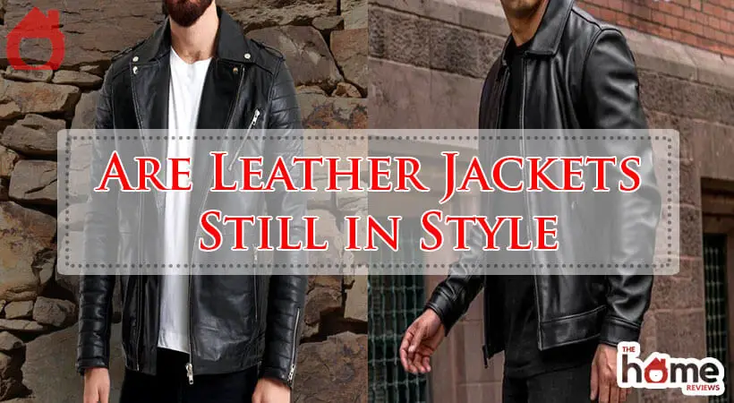 Are Leather Jackets Still in Style-Fi