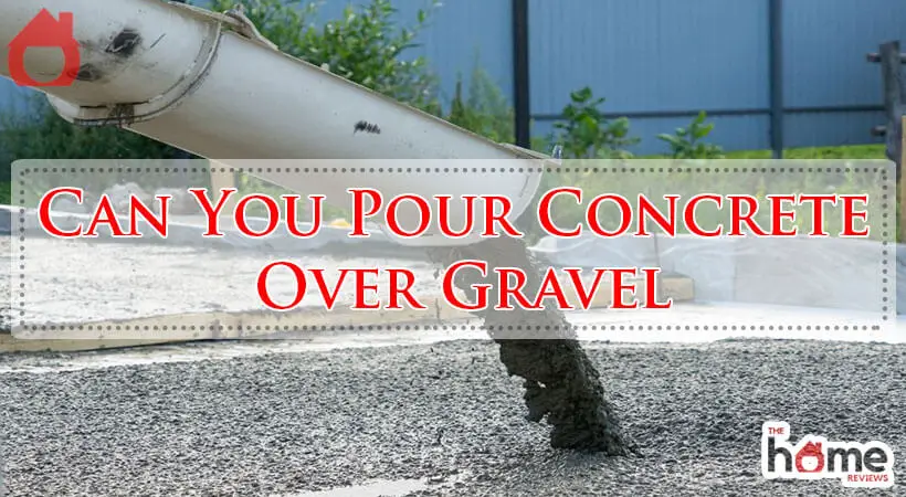 Can You Pour Concrete Over Gravel-Fi