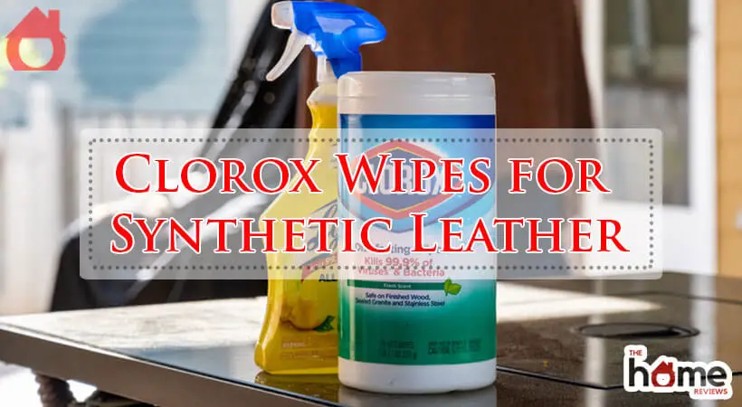 Clorox Wipes for Synthetic Leather-Fi
