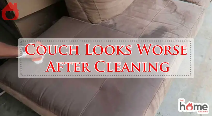 Couch Looks Worse After Cleaning-Fi