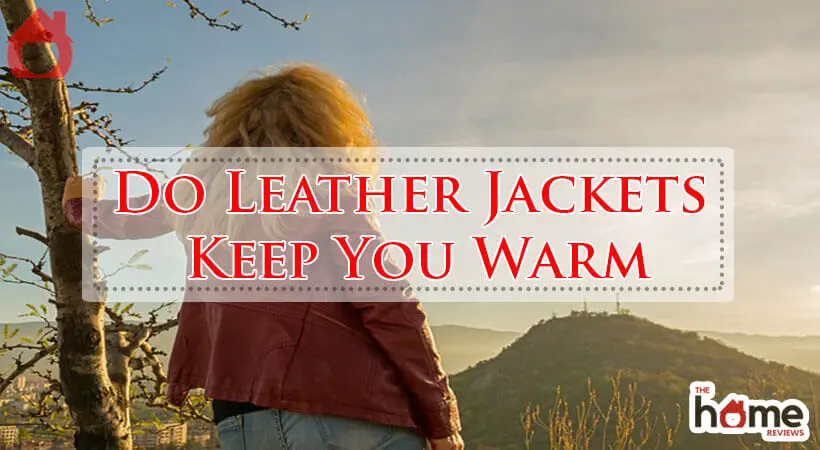 Do Leather Jackets Keep You Warm-Fi