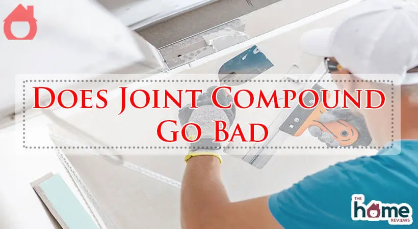 Does Joint Compound Go Bad-Fi