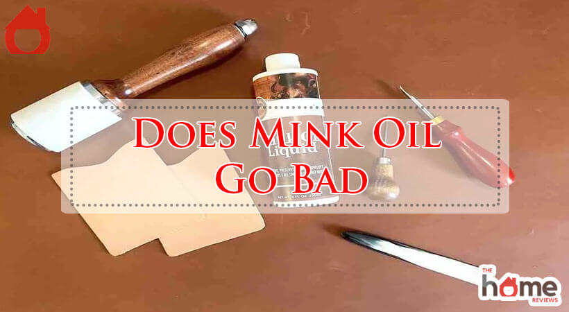 Does Mink Oil Go Bad-Fi
